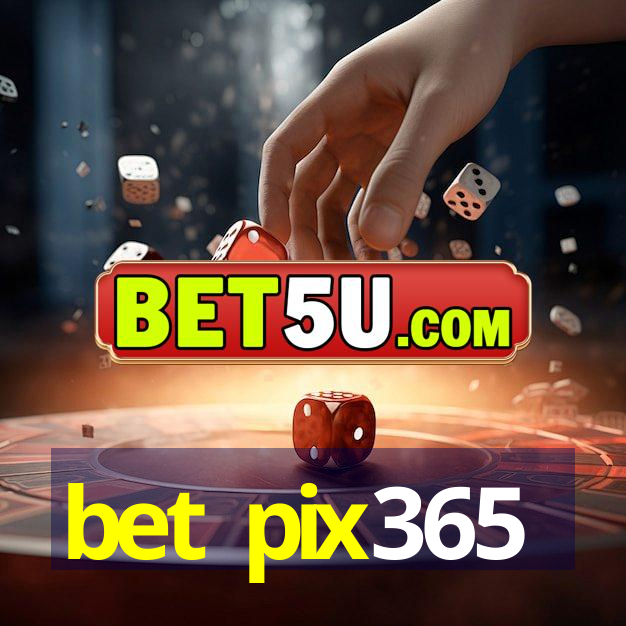 bet pix365